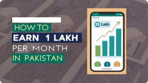 How to Earn 1 Lakh Per Month in Pakistan