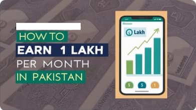 How to Earn 1 Lakh Per Month in Pakistan