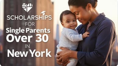 Scholarships for Single Parents Over 30 in New York